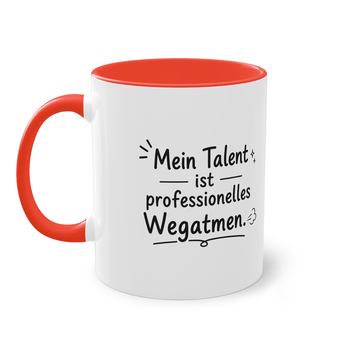 Tasse „Mein Talent ist professionelles Wegatmen.“