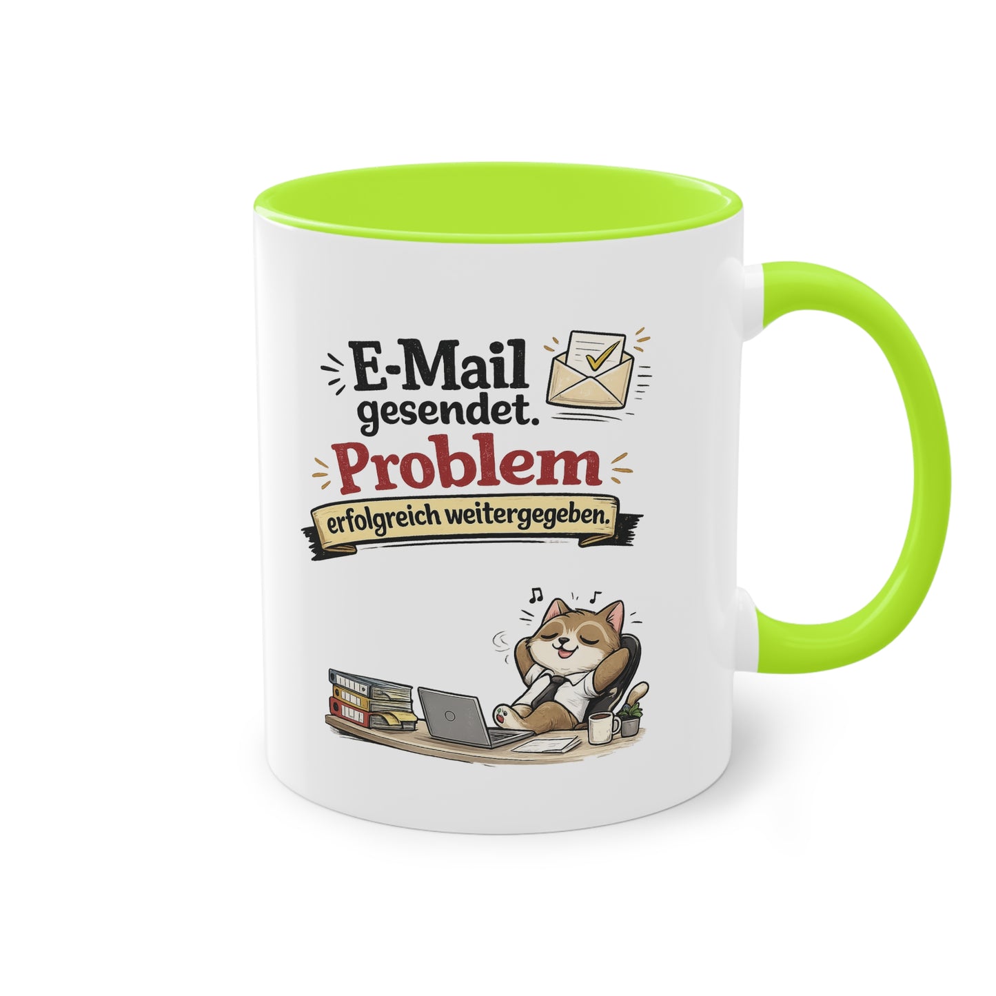 Tasse „E-Mail gesendet. Problem erfolgreich weitergegeben.“ – Lustige Bürotasse mit Katzen-Motiv