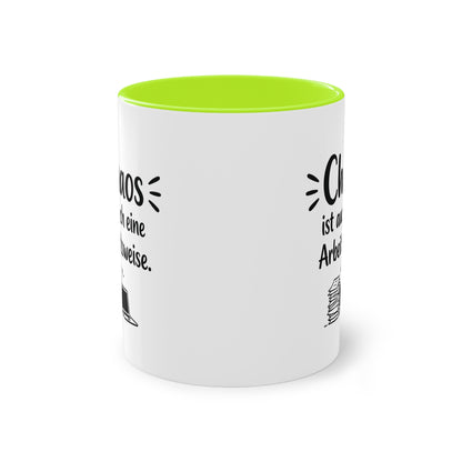 Tasse „Chaos ist auch eine Arbeitsweise.“ – Lustige Bürotasse mit Humor
