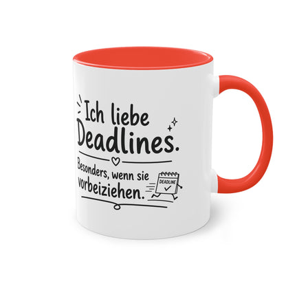Tasse „Ich liebe Deadlines. Besonders, wenn sie vorbeiziehen.“