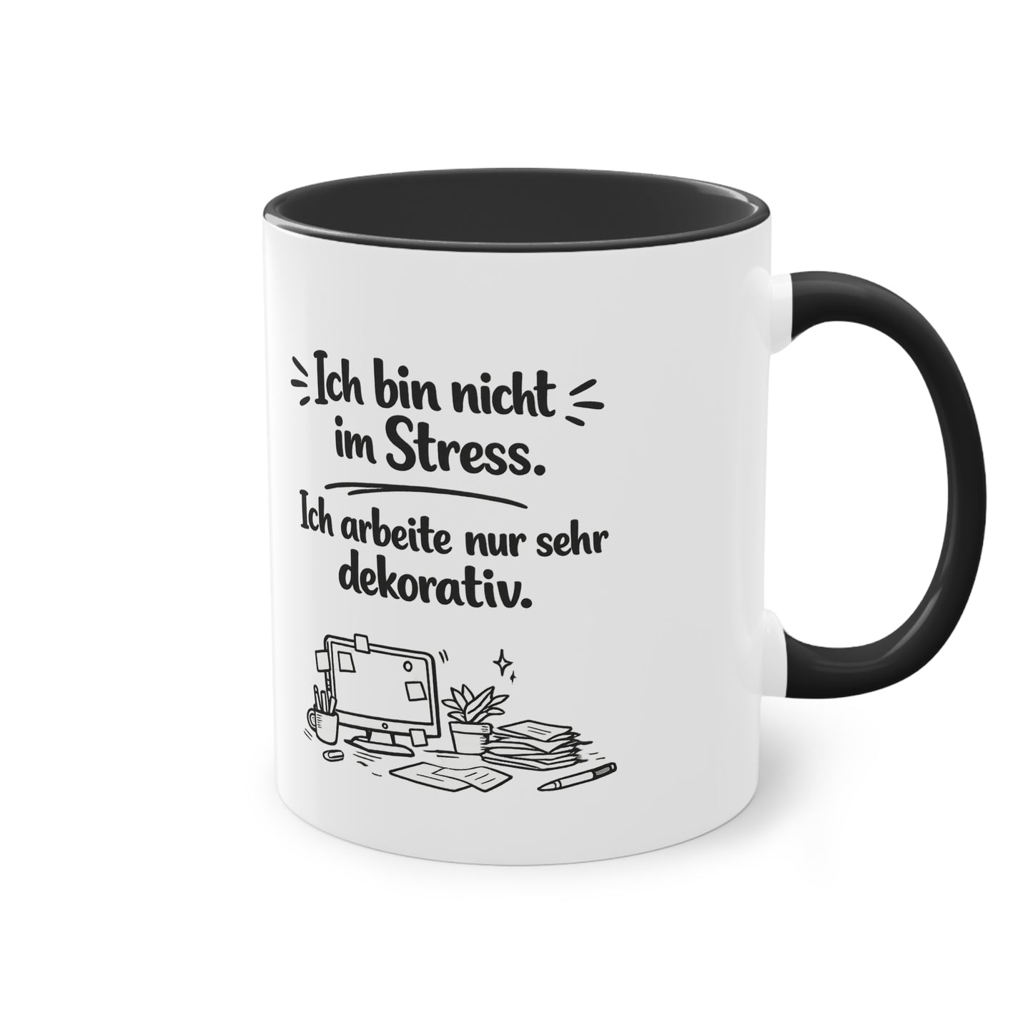 Tasse „Ich bin nicht im Stress. Ich arbeite nur sehr dekorativ.“ – Lustige Bürotasse mit Humor