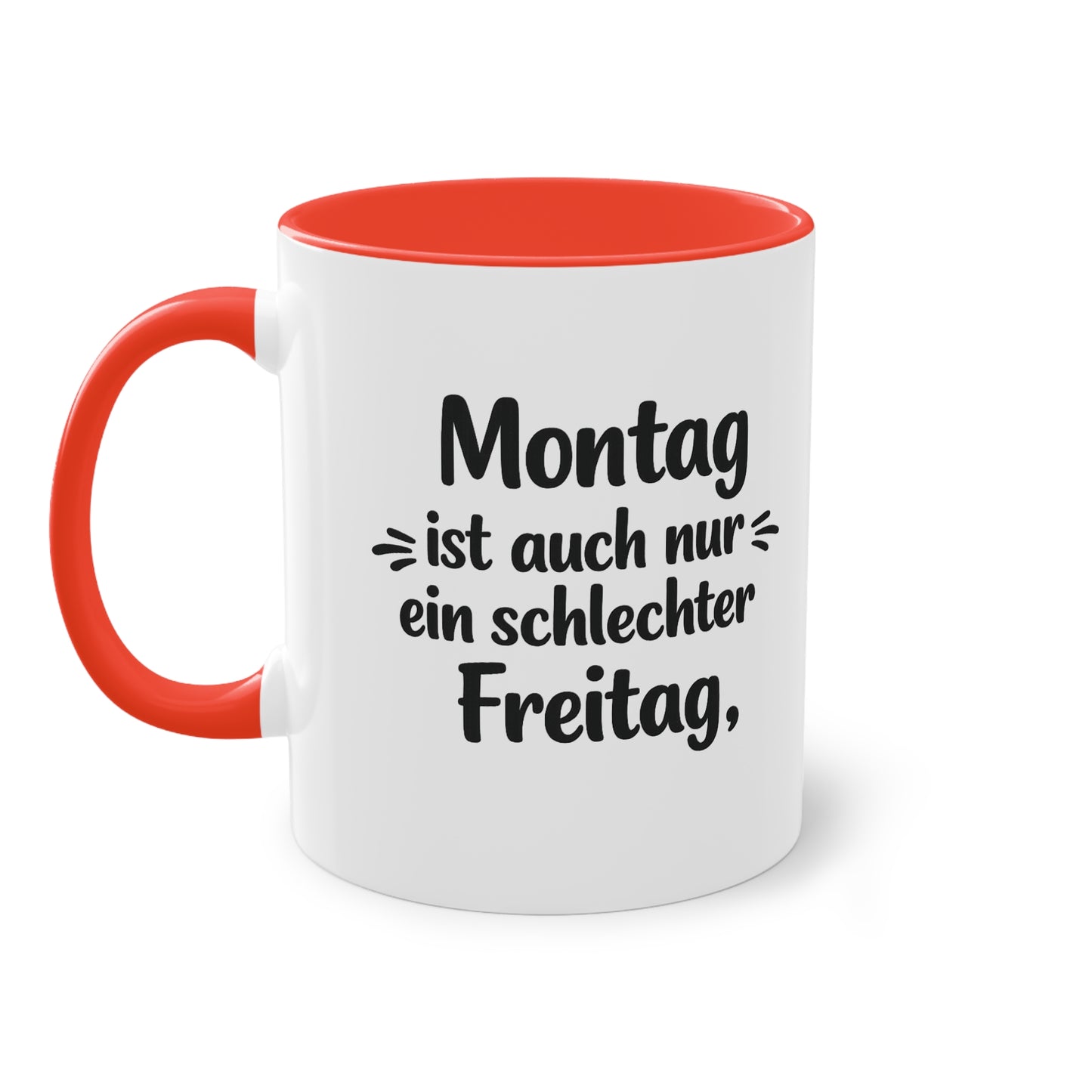 Tasse „Montag ist auch nur ein schlechter Freitag.“ – Lustige Bürotasse mit Humor