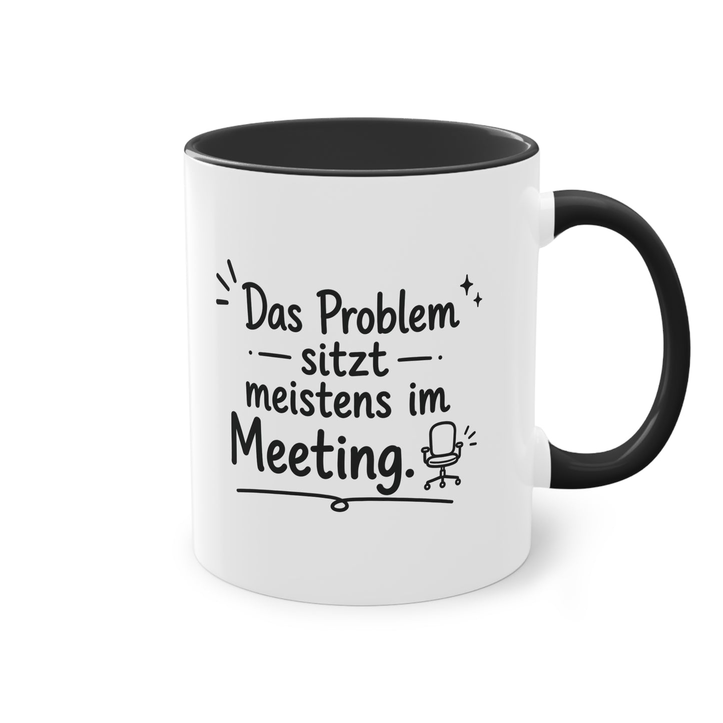 Tasse „Das Problem sitzt meistens im Meeting.“