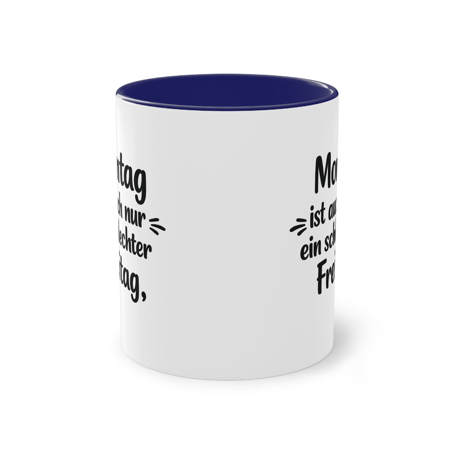 Tasse „Montag ist auch nur ein schlechter Freitag.“ – Lustige Bürotasse mit Humor