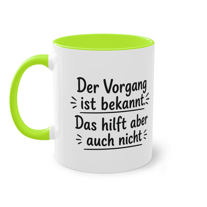 Tasse „Der Vorgang ist bekannt. Das hilft aber auch nicht.“ – Humorvolle Behördentasse