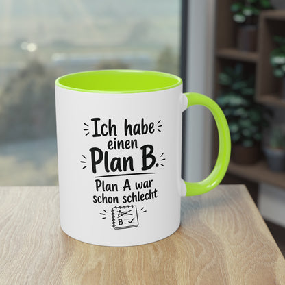 Tasse „Ich habe einen Plan B. Plan A war schon schlecht.“ – Für alle mit Humor und Improvisationstalent