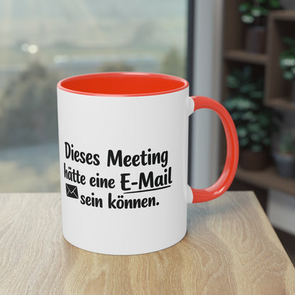 Tasse „Dieses Meeting hätte eine E-Mail sein können.“ – Lustige Bürotasse mit Humor
