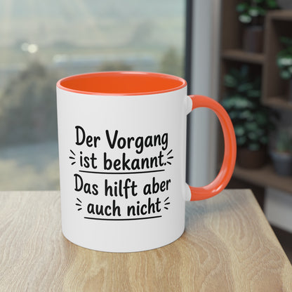 Tasse „Der Vorgang ist bekannt. Das hilft aber auch nicht.“ – Humorvolle Behördentasse