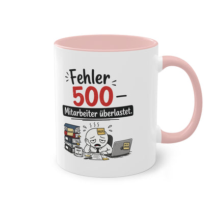 Tasse „Fehler 500 – Mitarbeiter überlastet“ – Lustige Bürotasse mit Humor