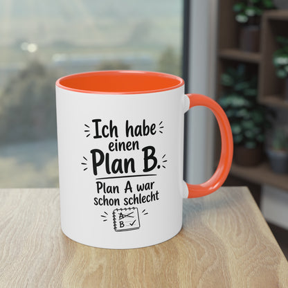 Tasse „Ich habe einen Plan B. Plan A war schon schlecht.“ – Für alle mit Humor und Improvisationstalent