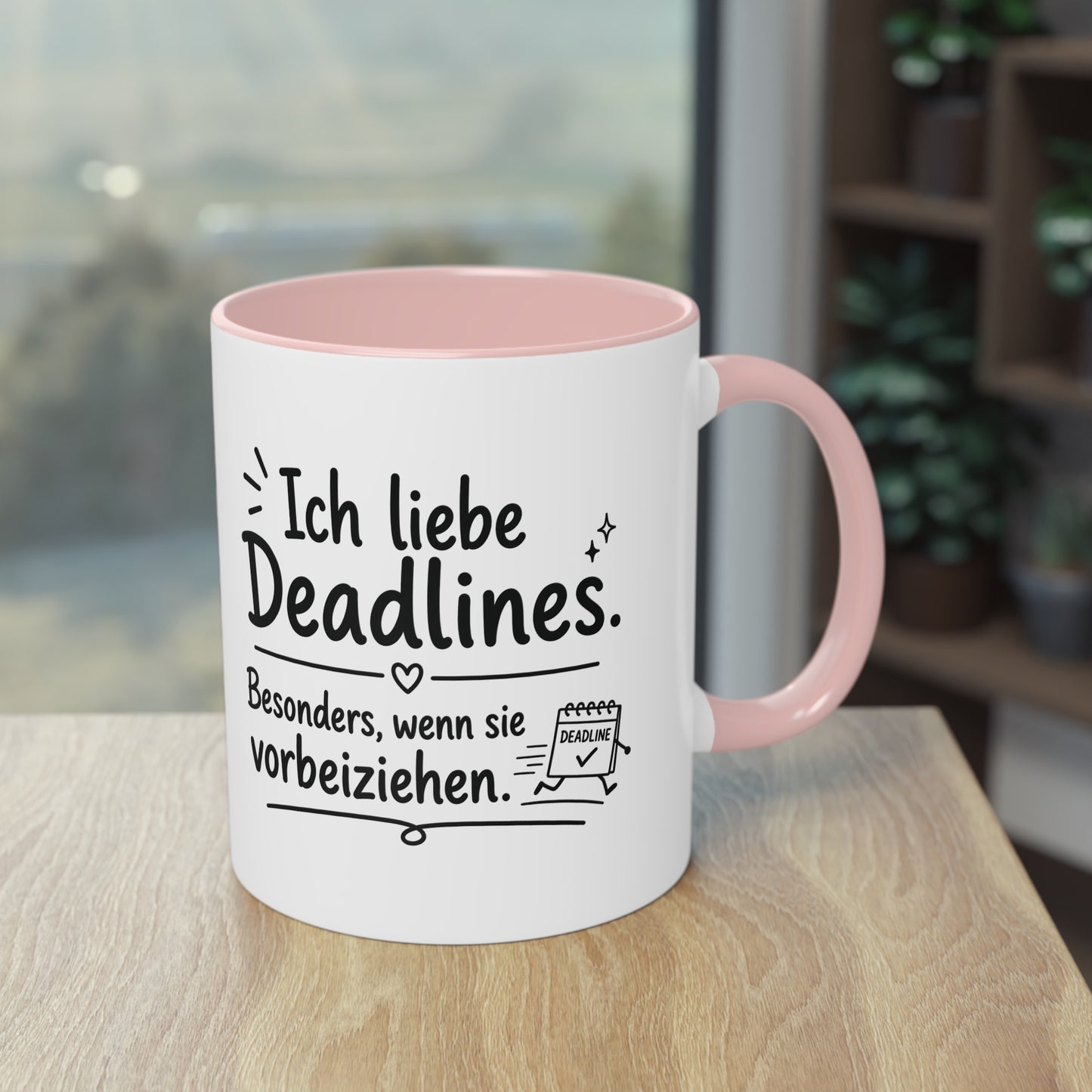 Tasse „Ich liebe Deadlines. Besonders, wenn sie vorbeiziehen.“