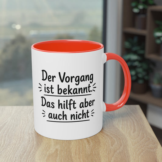 Tasse „Der Vorgang ist bekannt. Das hilft aber auch nicht.“ – Humorvolle Behördentasse