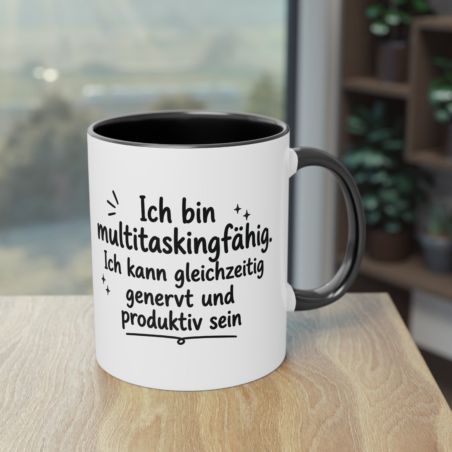 Tasse „Ich bin multitaskingfähig. Ich kann gleichzeitig genervt und produktiv sein.“