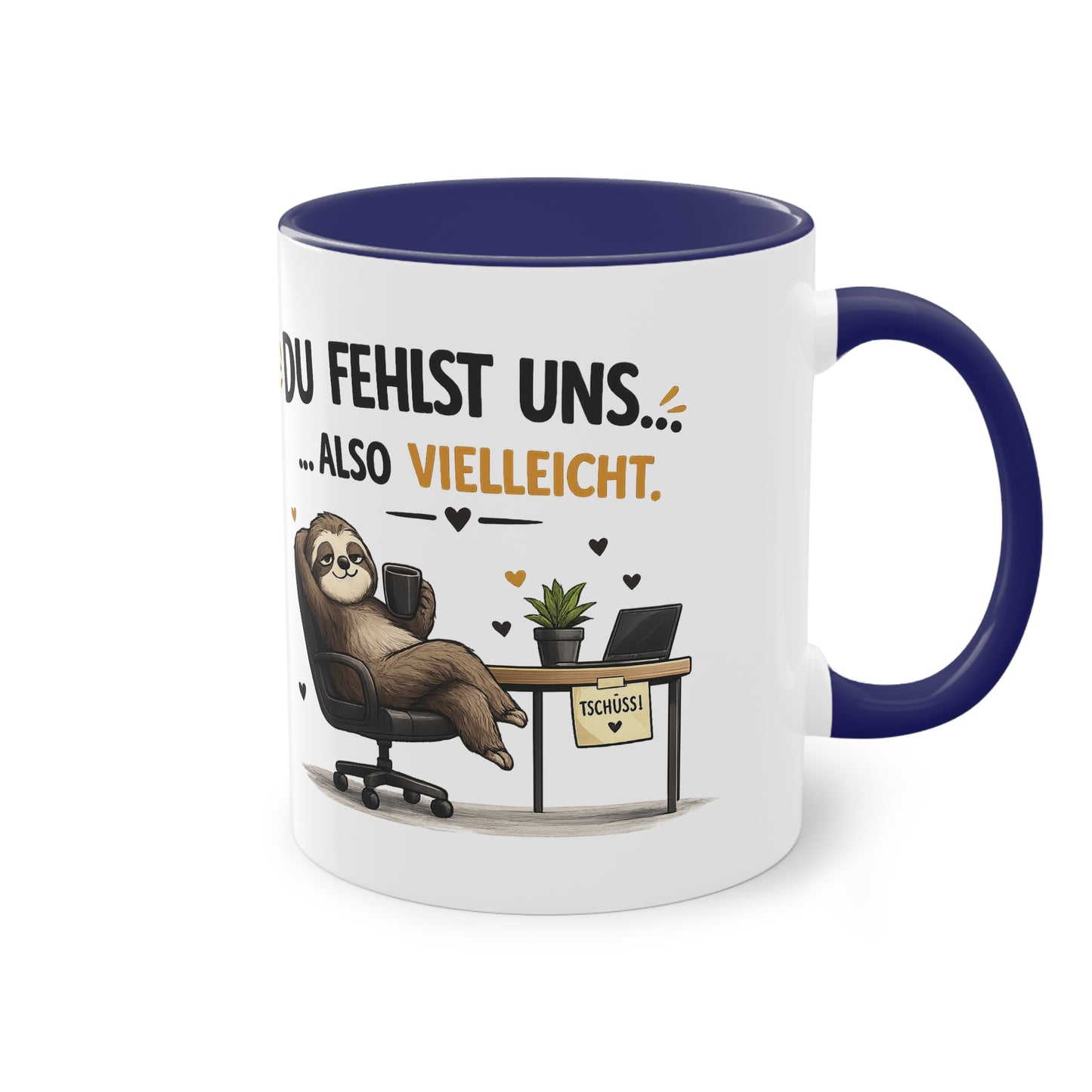 Tasse „Du fehlst uns … also vielleicht.“ ☕🦥💼