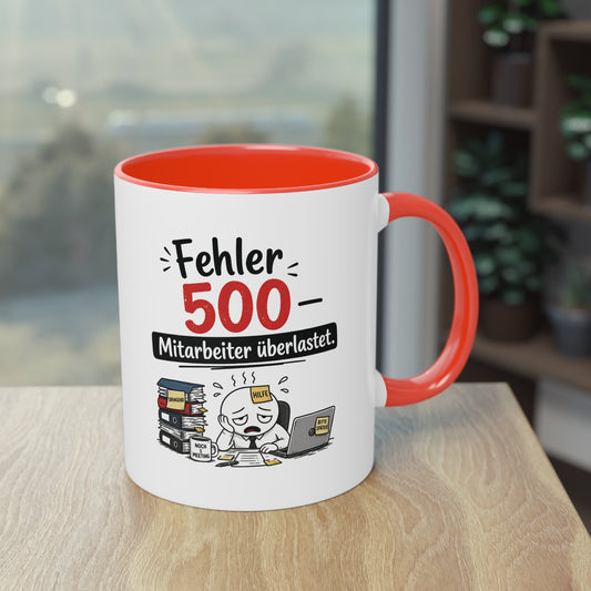 Tasse „Fehler 500 – Mitarbeiter überlastet“