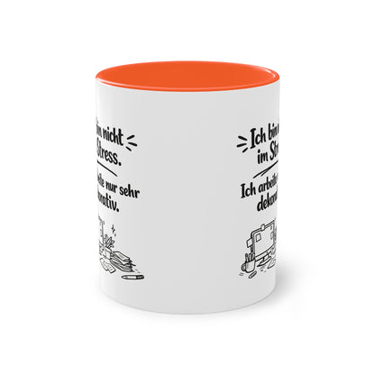 Tasse „Ich bin nicht im Stress. Ich arbeite nur sehr dekorativ.“ – Lustige Bürotasse mit Humor