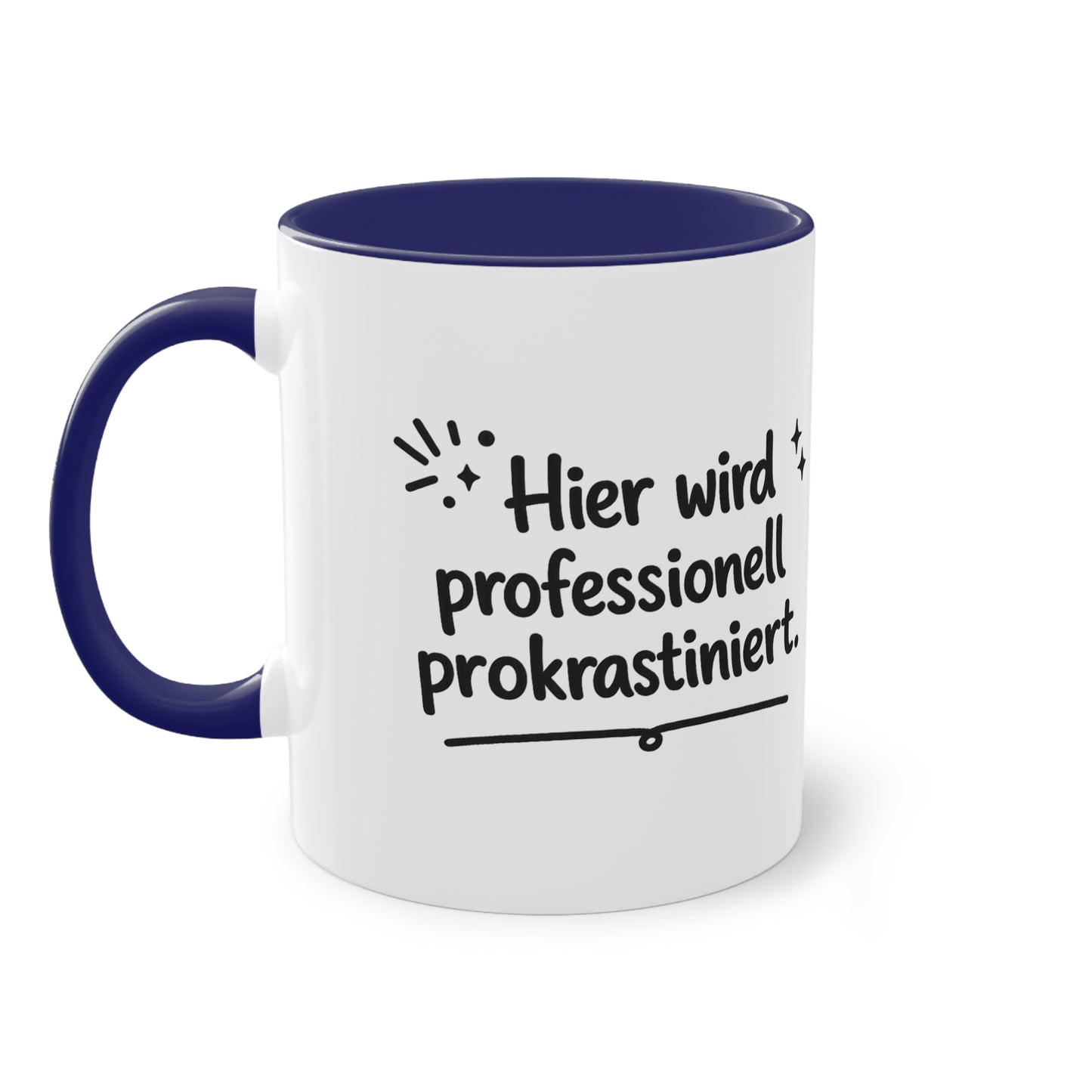 Tasse „Hier wird professionell prokrastiniert.“
