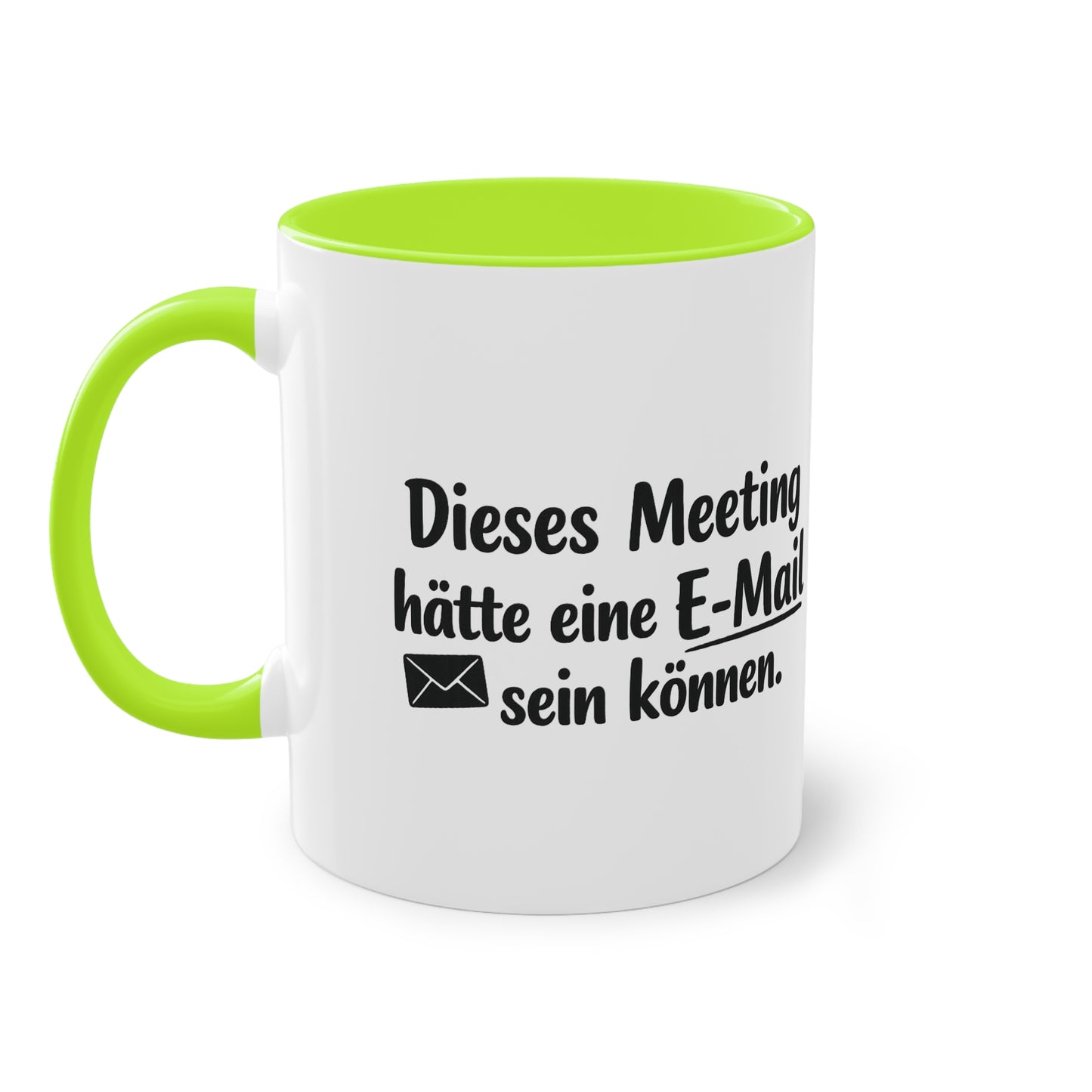Tasse „Dieses Meeting hätte eine E-Mail sein können.“ – Lustige Bürotasse mit Humor