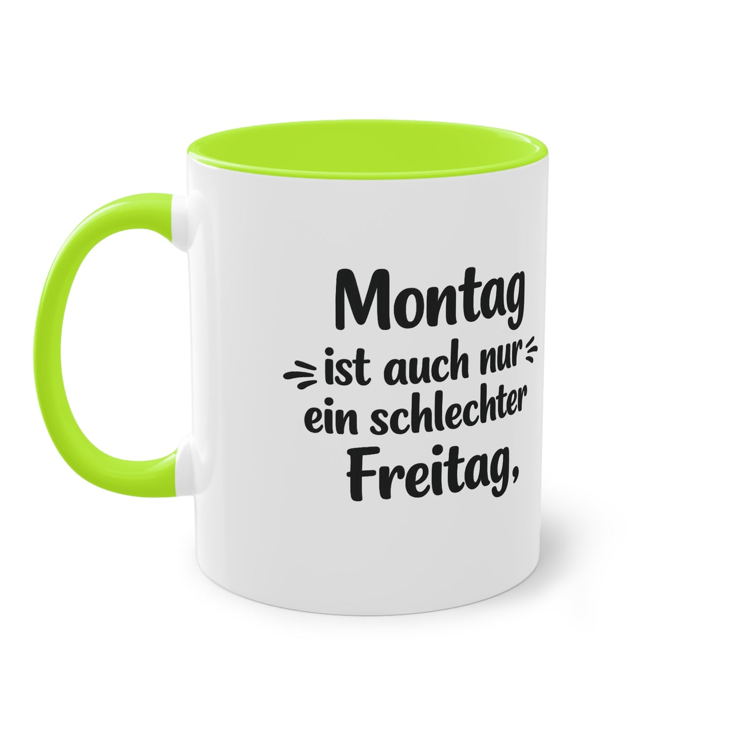 Tasse „Montag ist auch nur ein schlechter Freitag.“ – Lustige Bürotasse mit Humor