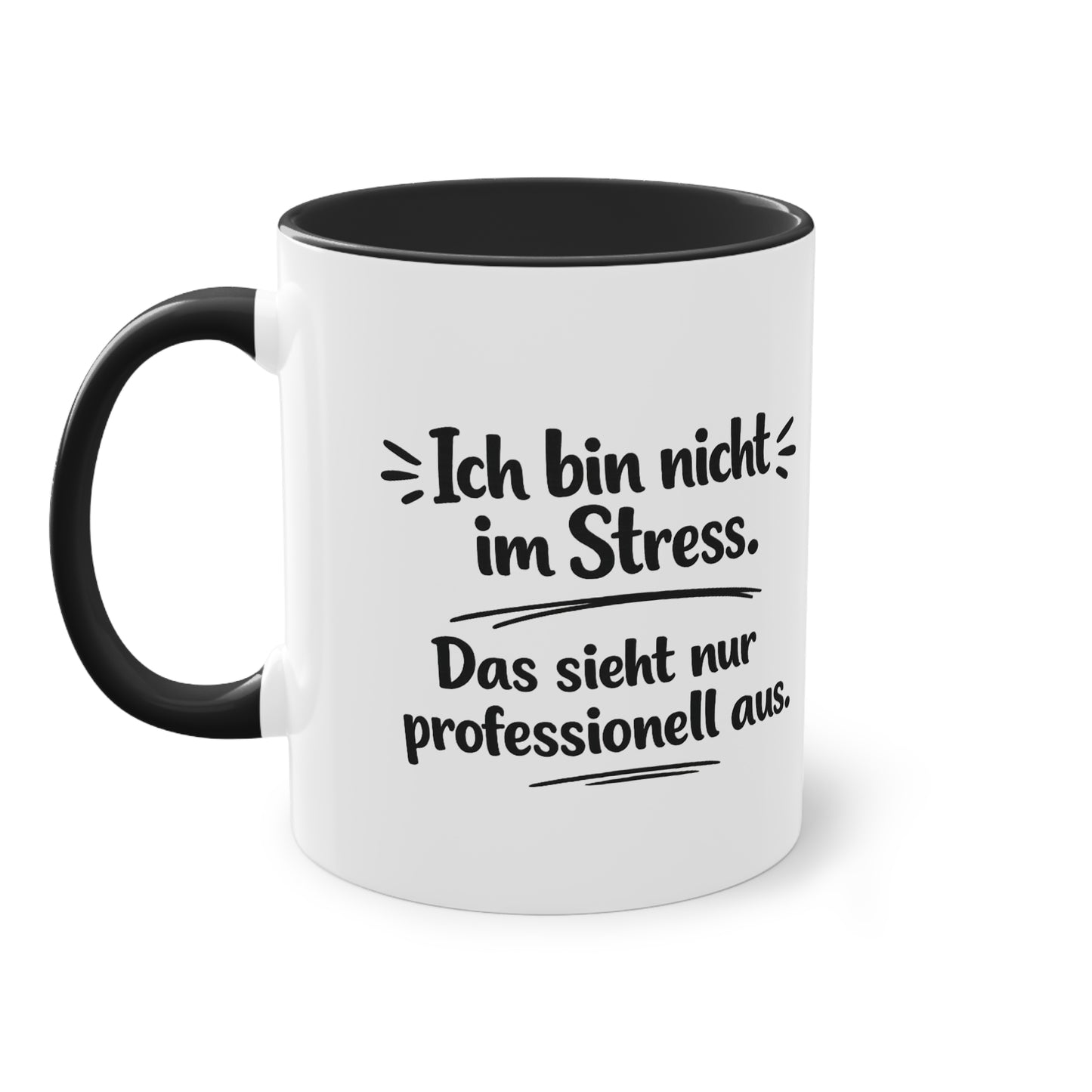 Tasse „Ich bin nicht im Stress. Das sieht nur professionell aus.“ – Lustige Bürotasse mit Humor