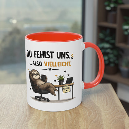 Tasse „Du fehlst uns … also vielleicht.“ ☕🦥💼