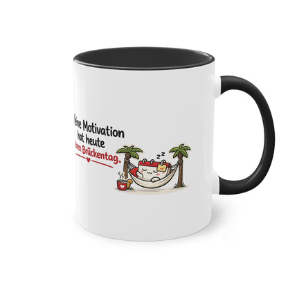 Homeoffice Tasse: Meine Motivation hat heute einen Brückentag.