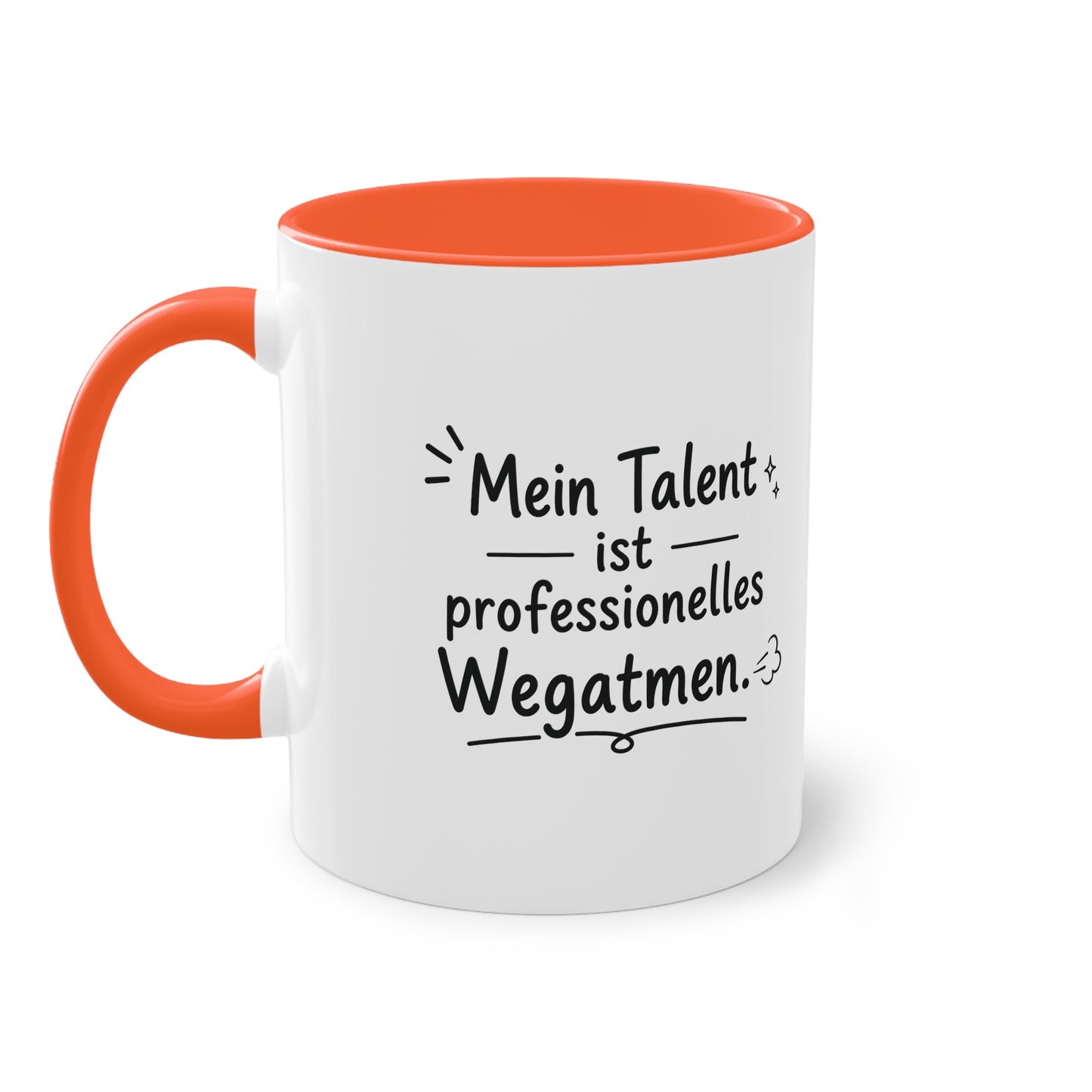 Tasse „Mein Talent ist professionelles Wegatmen.“
