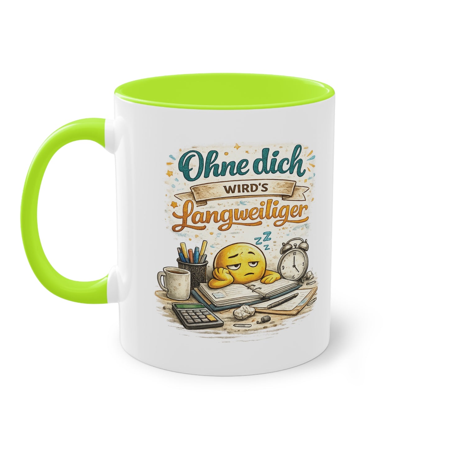 Tasse „Ohne dich wird’s langweiliger“ ☕😊📋