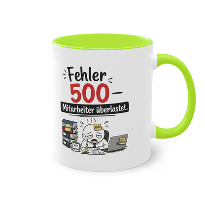 Tasse „Fehler 500 – Mitarbeiter überlastet“ – Lustige Bürotasse mit Humor