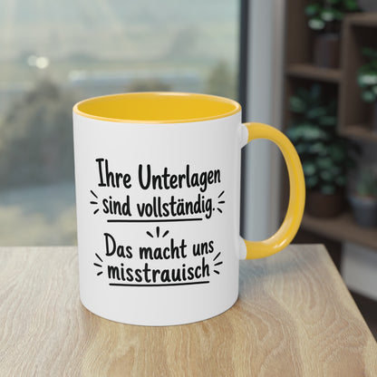 Tasse „Ihre Unterlagen sind vollständig. Das macht uns misstrauisch.“ – Humorvolle Behördentasse