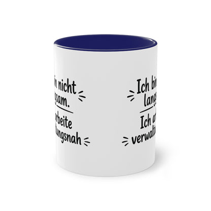 Tasse „Ich bin nicht langsam. Ich arbeite verwaltungsnah.“ – Humorvolle Behördentasse