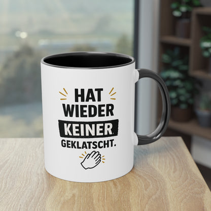 Hat wieder keiner geklatscht- Kaffeetasse für das Büro