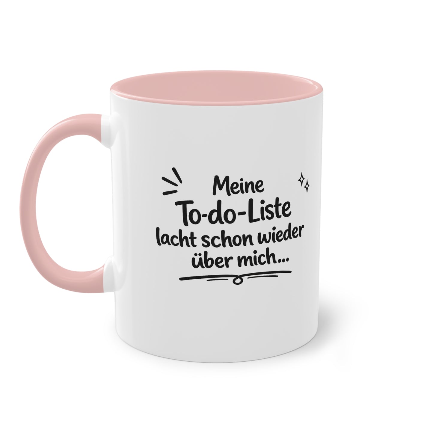 Tasse „Meine To-do-Liste lacht schon wieder über mich.“