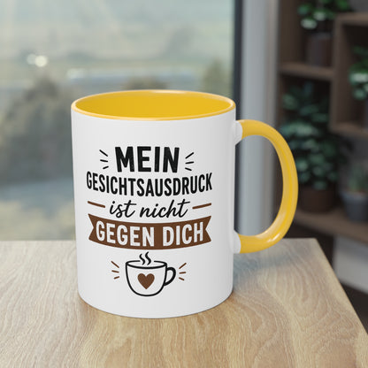 Mein Gesichtsausdruck ist nicht gegen dich – Lustige Kaffee Tasse mit Humor für Büro & Alltag