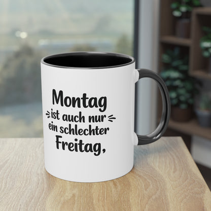 Tasse „Montag ist auch nur ein schlechter Freitag.“ – Lustige Bürotasse mit Humor