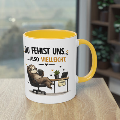 Tasse „Du fehlst uns … also vielleicht.“ ☕🦥💼