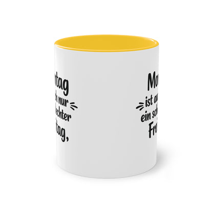 Tasse „Montag ist auch nur ein schlechter Freitag.“ – Lustige Bürotasse mit Humor