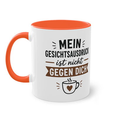 Mein Gesichtsausdruck ist nicht gegen dich – Lustige Kaffee Tasse mit Humor für Büro & Alltag