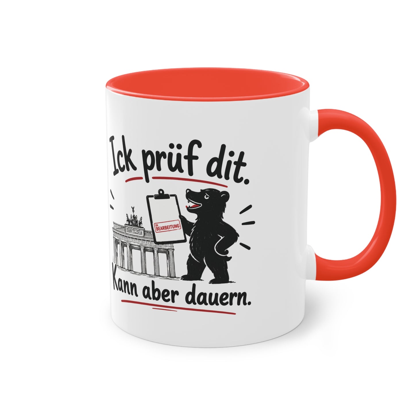Tasse „Ick prüf dit. Kann aber dauern.“