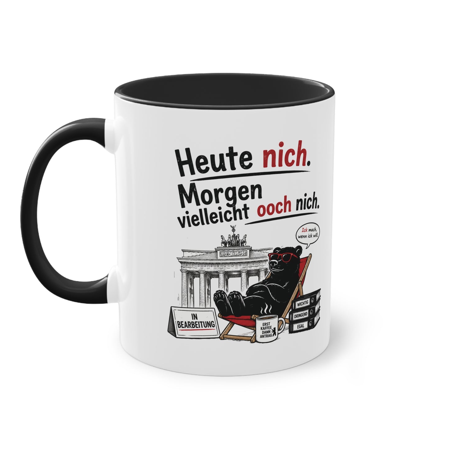 Tasse „Heute nich. Morgen vielleicht ooch nich.“