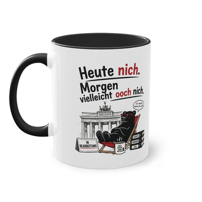 Tasse „Heute nich. Morgen vielleicht ooch nich.“