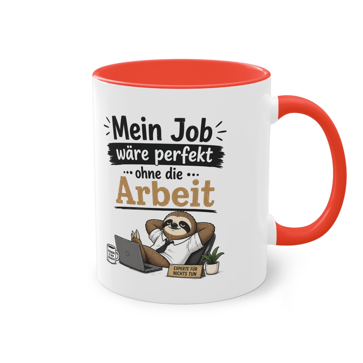 Tasse „Mein Job wäre perfekt … ohne die Arbeit.“ – Lustige Bürotasse mit Faultier-Motiv