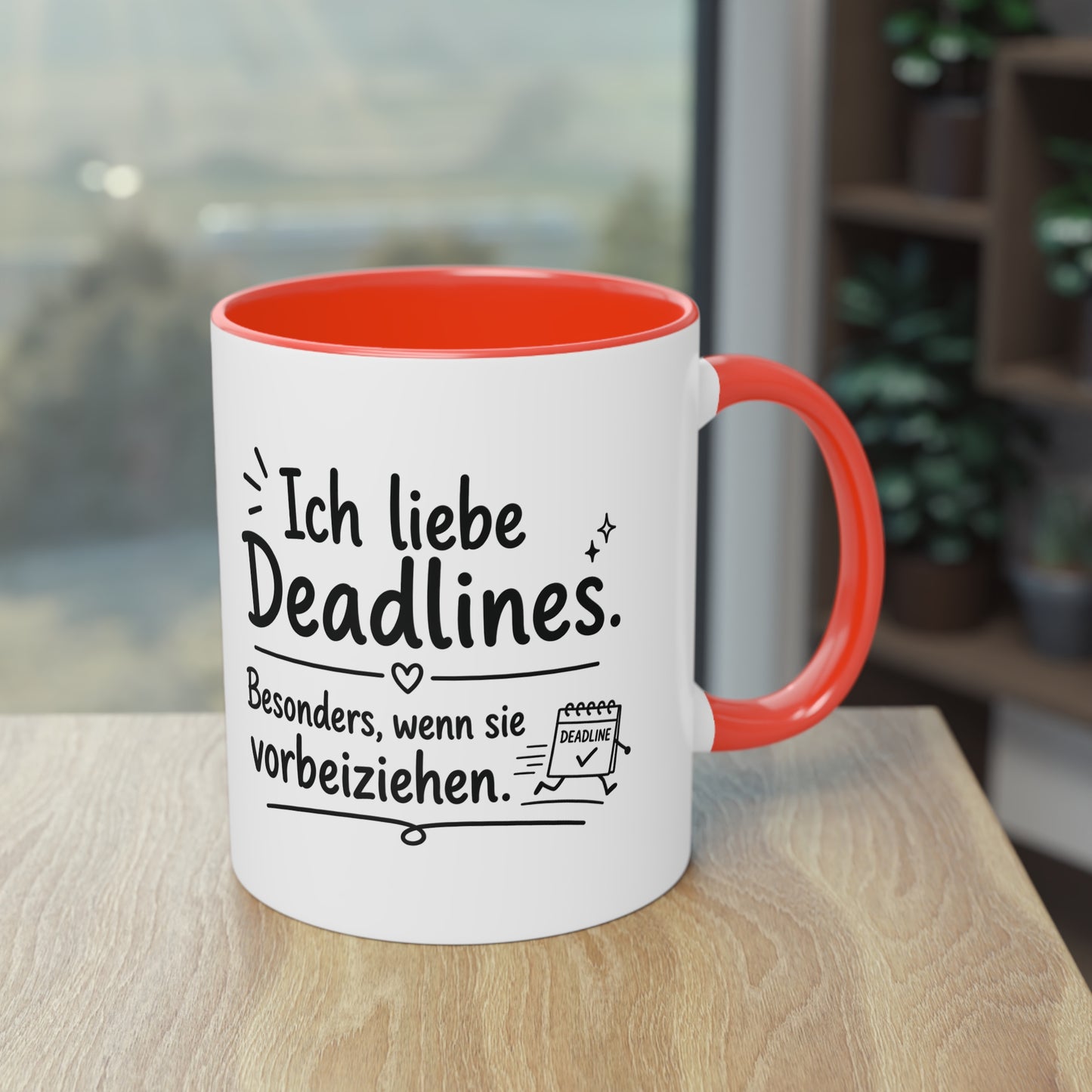 Tasse „Ich liebe Deadlines. Besonders, wenn sie vorbeiziehen.“
