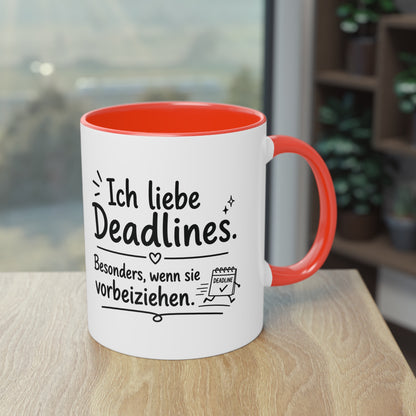 Tasse „Ich liebe Deadlines. Besonders, wenn sie vorbeiziehen.“