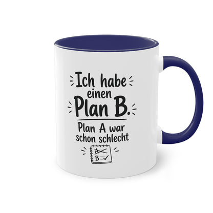 Tasse „Ich habe einen Plan B. Plan A war schon schlecht.“ – Für alle mit Humor und Improvisationstalent