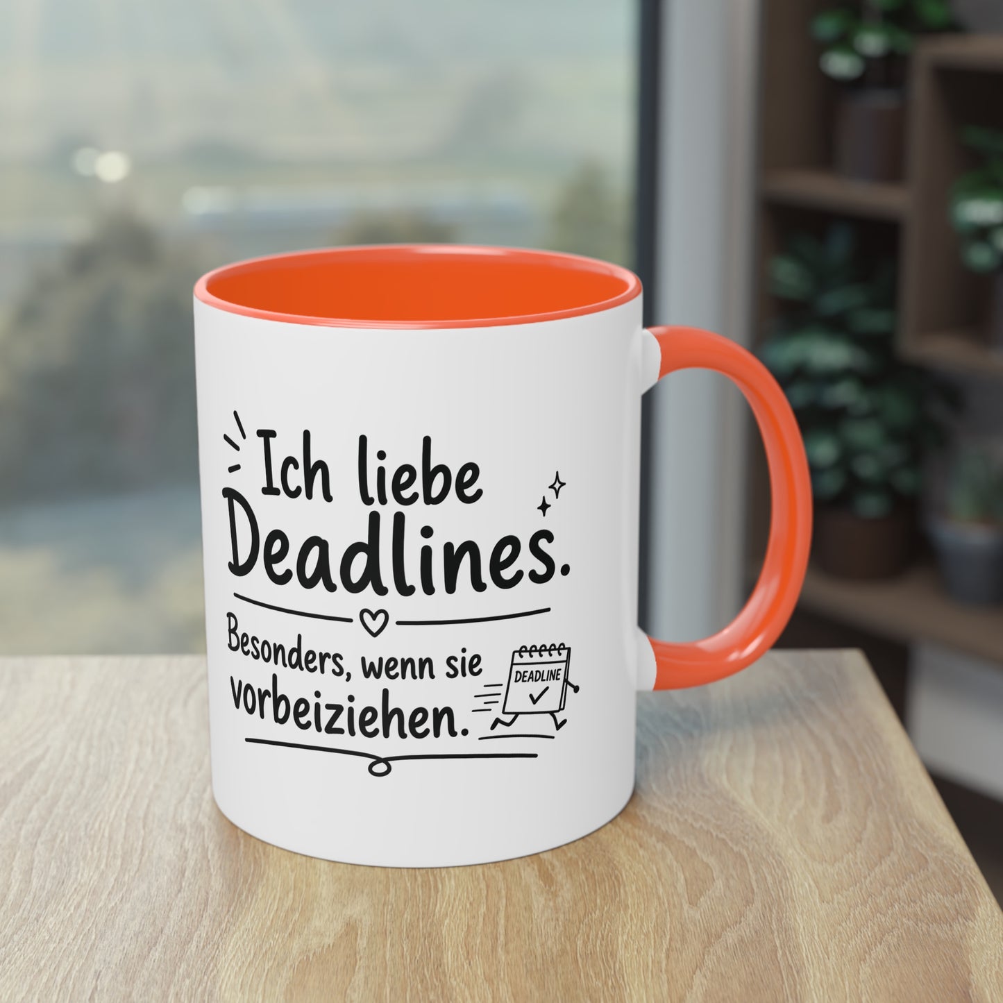 Tasse „Ich liebe Deadlines. Besonders, wenn sie vorbeiziehen.“