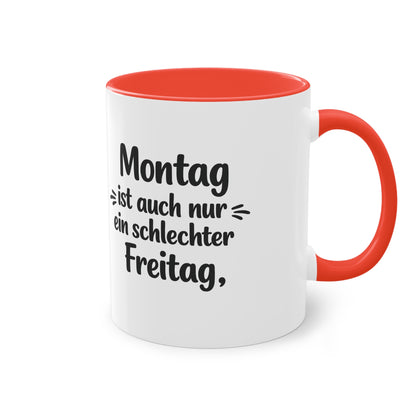 Tasse „Montag ist auch nur ein schlechter Freitag.“ – Lustige Bürotasse mit Humor