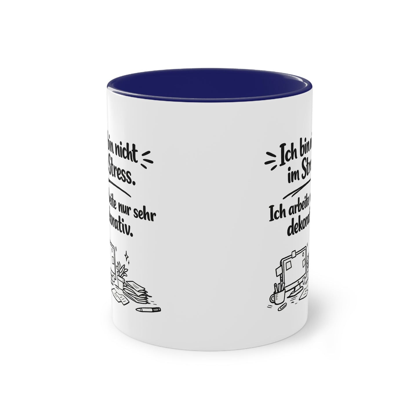 Tasse „Ich bin nicht im Stress. Ich arbeite nur sehr dekorativ.“ – Lustige Bürotasse mit Humor