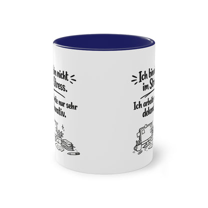 Tasse „Ich bin nicht im Stress. Ich arbeite nur sehr dekorativ.“ – Lustige Bürotasse mit Humor