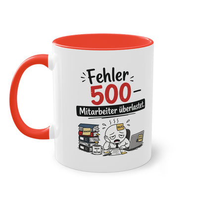 Tasse „Fehler 500 – Mitarbeiter überlastet“ – Lustige Bürotasse mit Humor